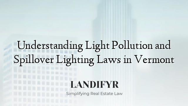 Understanding Light Pollution and Spillover Lighting Laws in Vermont