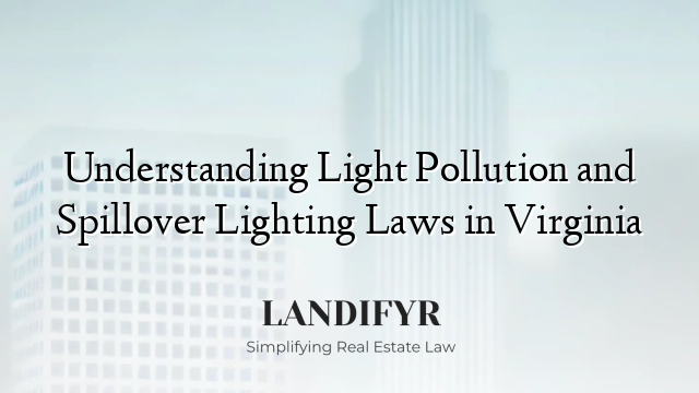 Understanding Light Pollution and Spillover Lighting Laws in Virginia