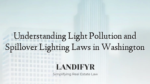 Understanding Light Pollution and Spillover Lighting Laws in Washington