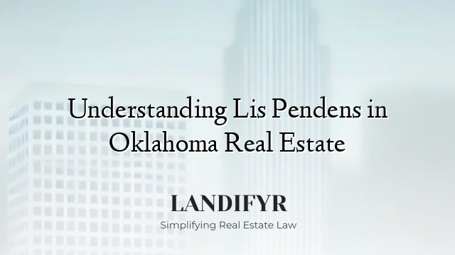Understanding Lis Pendens in Oklahoma Real Estate