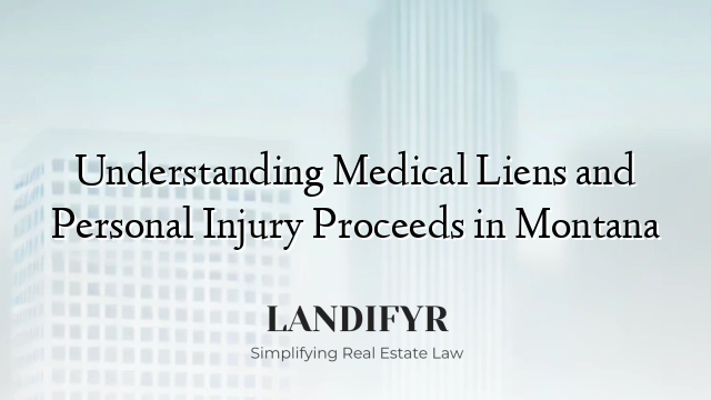 Understanding Medical Liens and Personal Injury Proceeds in Montana