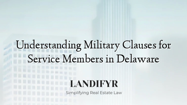 Understanding Military Clauses for Service Members in Delaware