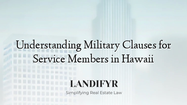Understanding Military Clauses for Service Members in Hawaii