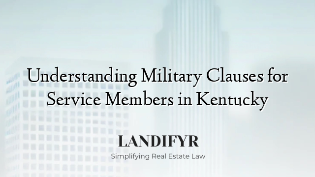 Understanding Military Clauses for Service Members in Kentucky