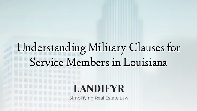 Understanding Military Clauses for Service Members in Louisiana