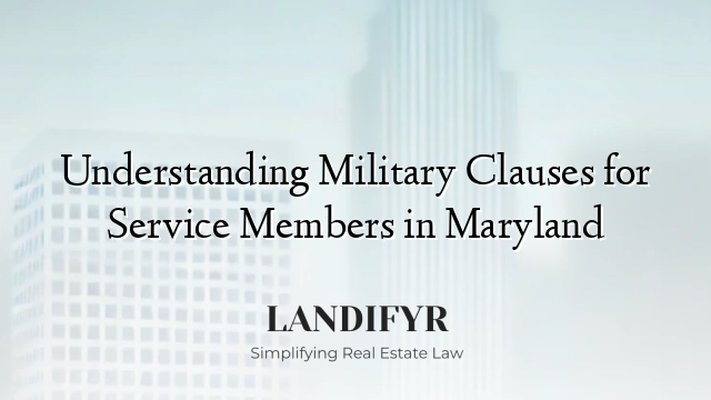 Understanding Military Clauses for Service Members in Maryland