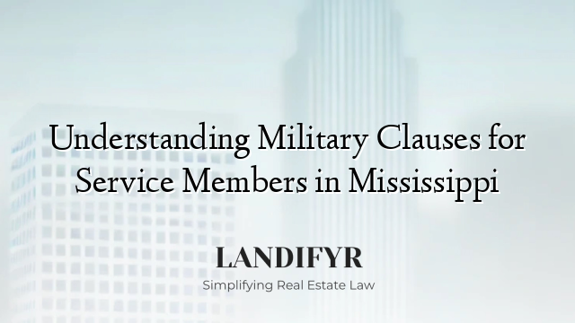Understanding Military Clauses for Service Members in Mississippi