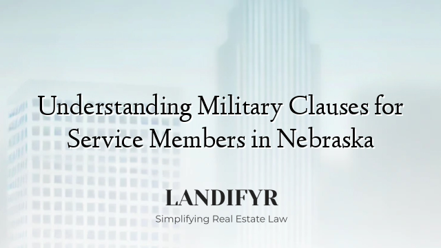 Understanding Military Clauses for Service Members in Nebraska