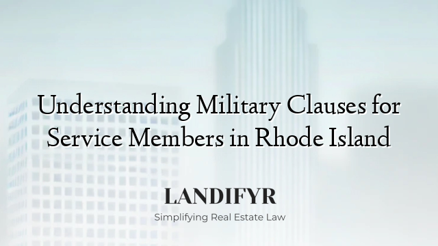 Understanding Military Clauses for Service Members in Rhode Island