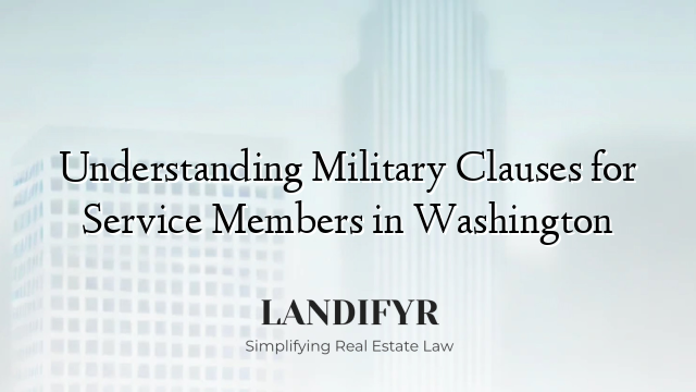 Understanding Military Clauses for Service Members in Washington