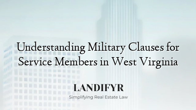 Understanding Military Clauses for Service Members in West Virginia
