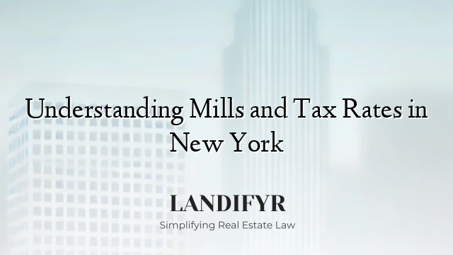Understanding Mills and Tax Rates in New York