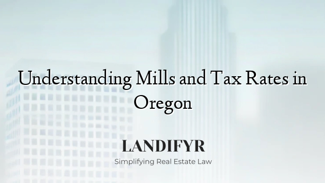 Understanding Mills and Tax Rates in Oregon