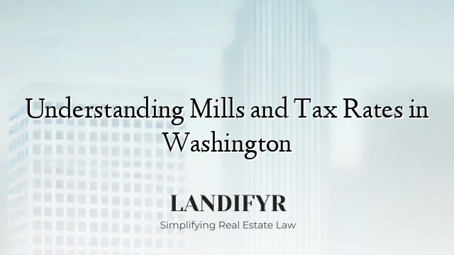 Understanding Mills and Tax Rates in Washington