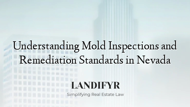Understanding Mold Inspections and Remediation Standards in Nevada