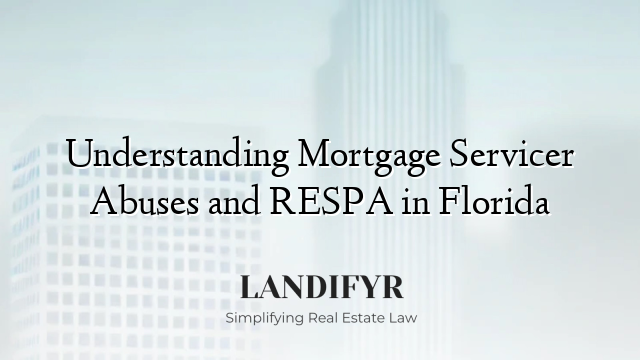 Understanding Mortgage Servicer Abuses and RESPA in Florida