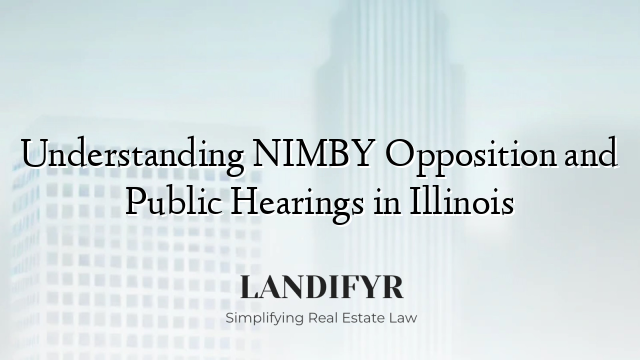 Understanding NIMBY Opposition and Public Hearings in Illinois