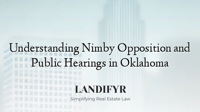 Understanding Nimby Opposition and Public Hearings in Oklahoma