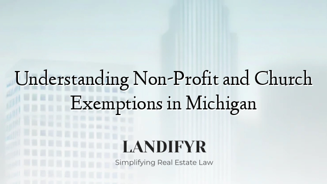 Understanding Non-Profit and Church Exemptions in Michigan