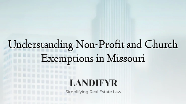 Understanding Non-Profit and Church Exemptions in Missouri