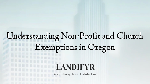 Understanding Non-Profit and Church Exemptions in Oregon