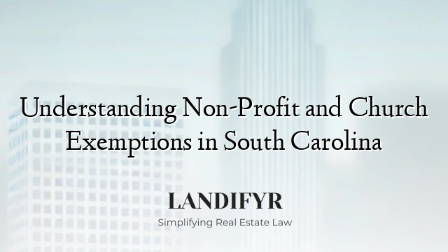 Understanding Non-Profit and Church Exemptions in South Carolina