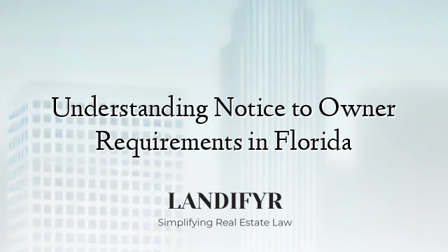 Understanding Notice to Owner Requirements in Florida