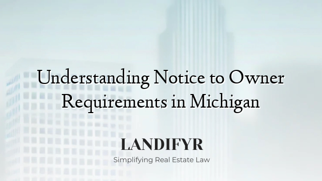 Understanding Notice to Owner Requirements in Michigan