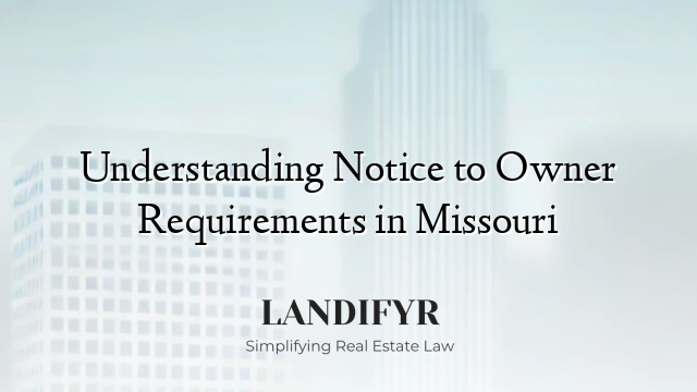 Understanding Notice to Owner Requirements in Missouri