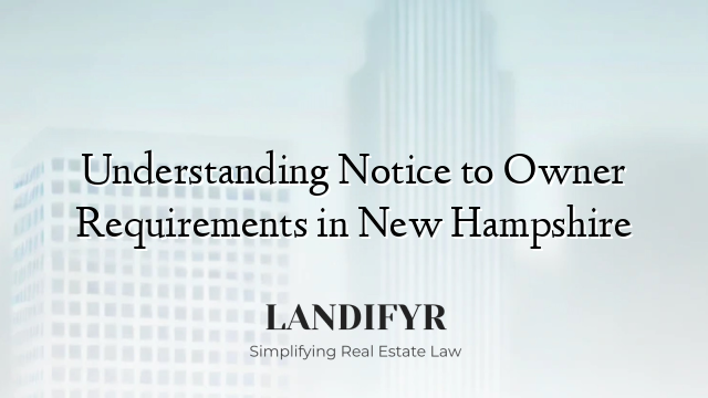 Understanding Notice to Owner Requirements in New Hampshire