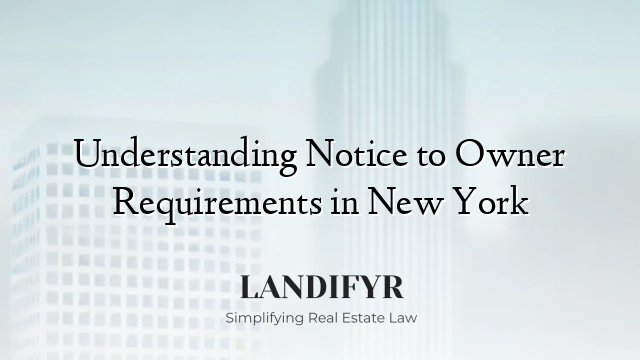 Understanding Notice to Owner Requirements in New York