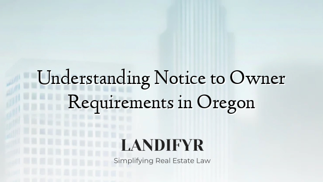 Understanding Notice to Owner Requirements in Oregon