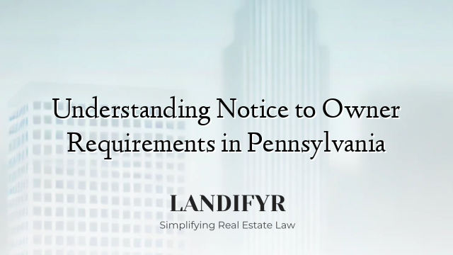 Understanding Notice to Owner Requirements in Pennsylvania