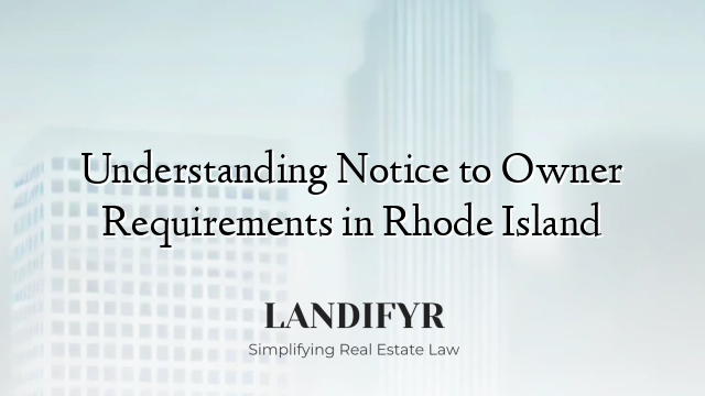 Understanding Notice to Owner Requirements in Rhode Island