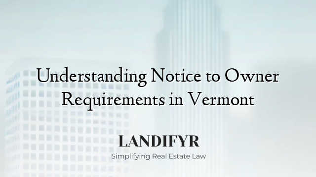 Understanding Notice to Owner Requirements in Vermont
