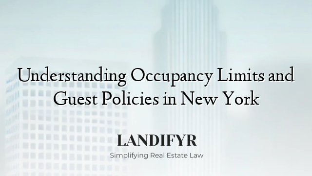 Understanding Occupancy Limits and Guest Policies in New York