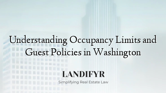 Understanding Occupancy Limits and Guest Policies in Washington