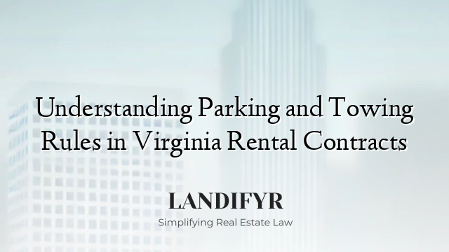 Understanding Parking and Towing Rules in Virginia Rental Contracts