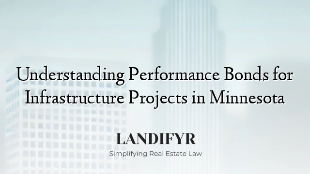 Understanding Performance Bonds for Infrastructure Projects in Minnesota