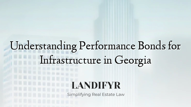 Understanding Performance Bonds for Infrastructure in Georgia