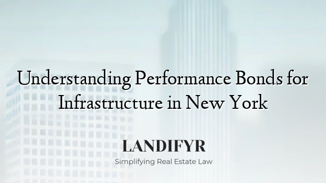 Understanding Performance Bonds for Infrastructure in New York
