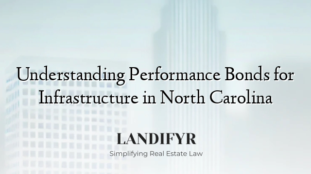 Understanding Performance Bonds for Infrastructure in North Carolina