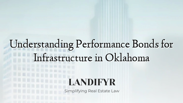 Understanding Performance Bonds for Infrastructure in Oklahoma