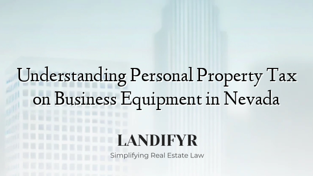 Understanding Personal Property Tax on Business Equipment in Nevada