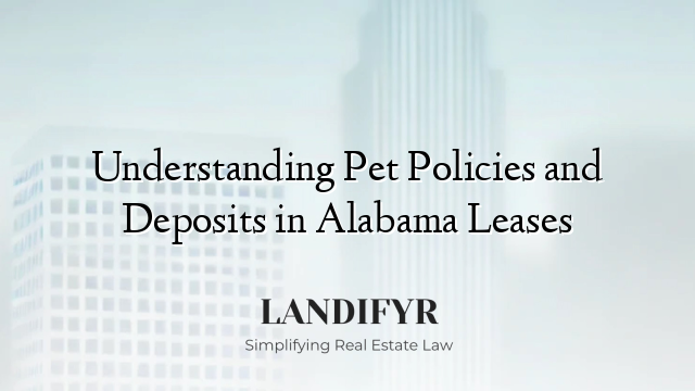 Understanding Pet Policies and Deposits in Alabama Leases