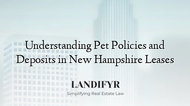 Understanding Pet Policies and Deposits in New Hampshire Leases
