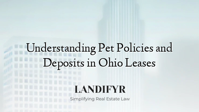 Understanding Pet Policies and Deposits in Ohio Leases