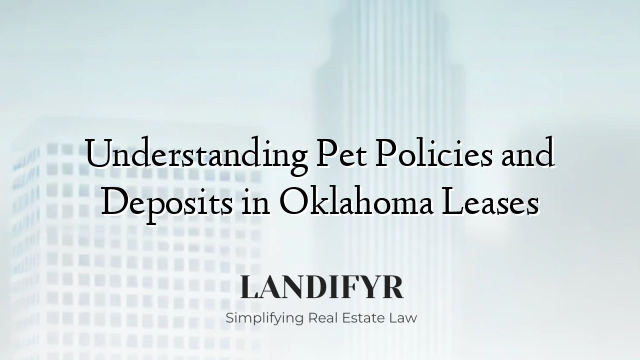 Understanding Pet Policies and Deposits in Oklahoma Leases