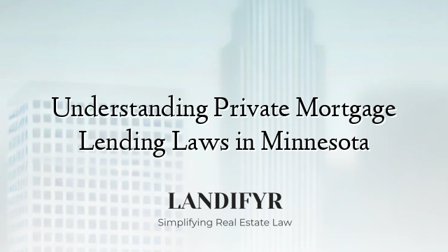 Understanding Private Mortgage Lending Laws in Minnesota