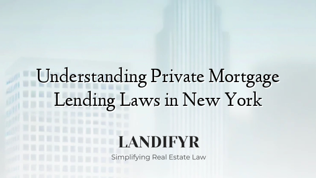 Understanding Private Mortgage Lending Laws in New York